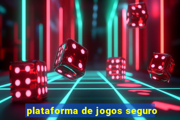 plataforma de jogos seguro